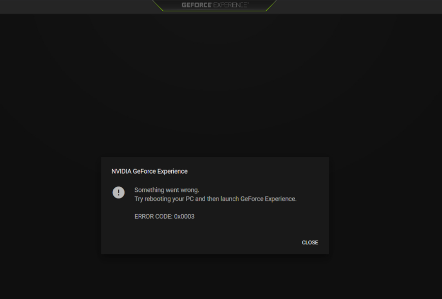 英伟达GeForce Experience无法打开错误代码0x0003怎么办?